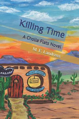 Killing Time: A Cholla Flats Novel 1535312254 Book Cover