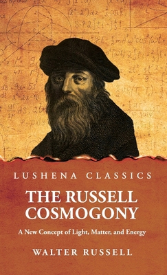 The Russell Cosmogony; A New Concept of Light, ... B0DT2W4MQ5 Book Cover