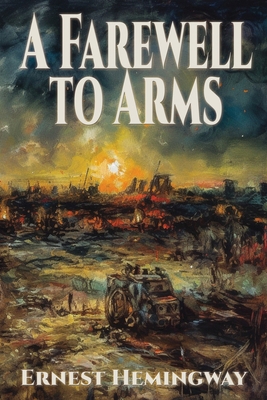 A Farewell to Arms 1515462943 Book Cover