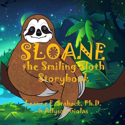 Sloane the Smiling Sloth Storybook [Large Print] 1958487937 Book Cover