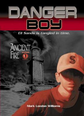 Ancient Fire: Danger Boy Episode 1 0763621528 Book Cover