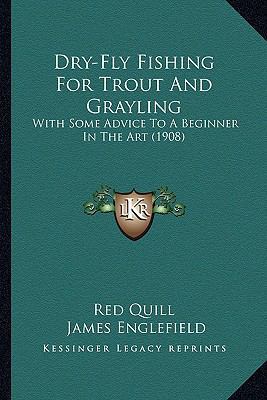 Dry-Fly Fishing For Trout And Grayling: With So... 116417035X Book Cover