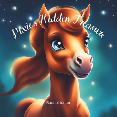 Pixie's Hidden Treasure Book: Childrens Horse Book B0D32BVGJD Book Cover