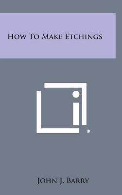 How to Make Etchings 1258801337 Book Cover