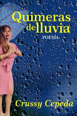 Quimeras de lluvia [Spanish] B0D2TTL5L6 Book Cover