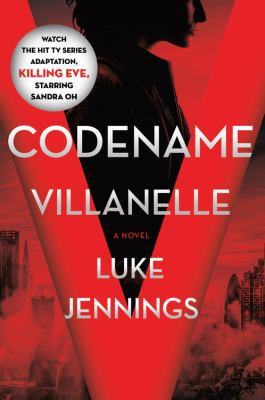 Codename Villanelle: The Basis of Killing Eve, ... 0316512524 Book Cover