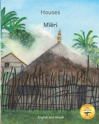 Houses: The Dwellings of Ethiopia in Anuak and ... B0C1J56V7B Book Cover