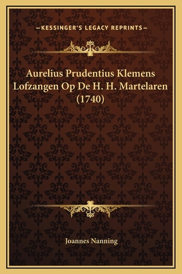 Aurelius Prudentius Klemens Lofzangen Op De H. ... [Dutch] 1169306306 Book Cover