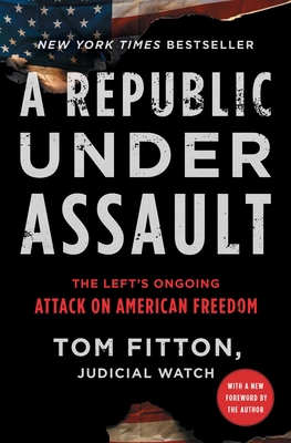 A Republic Under Assault: The Left's Ongoing At... 1982163666 Book Cover