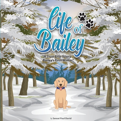 Life of Bailey: Bailey's First Winter 1990106323 Book Cover