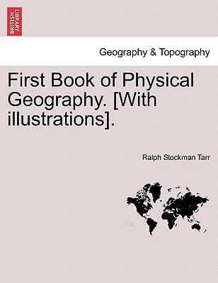 First Book of Physical Geography. [With Illustr... 1240923651 Book Cover