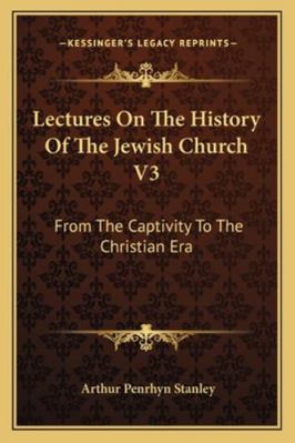 Lectures On The History Of The Jewish Church V3... 1162982594 Book Cover