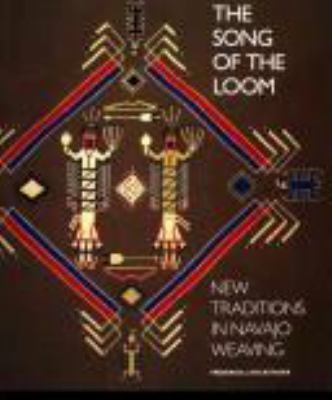 Song of the Loom: New Traditions in Navajo Weaving B000TXKVDE Book Cover