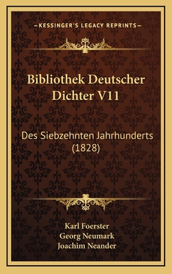 Bibliothek Deutscher Dichter V11: Des Siebzehnt... [German] 1166848493 Book Cover