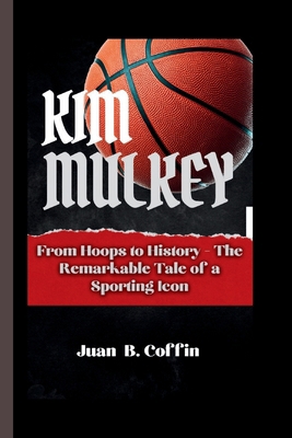 Kim Mulkey: From Hoops to History - The Remarka...            Book Cover