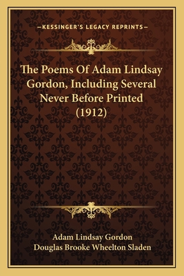 The Poems Of Adam Lindsay Gordon, Including Sev... 1164190857 Book Cover