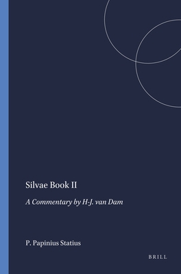 Silvae Book II: A Commentary by H-J. Van Dam 9004071105 Book Cover