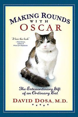 Making Rounds with Oscar: The Extraordinary Gif... 1401323235 Book Cover