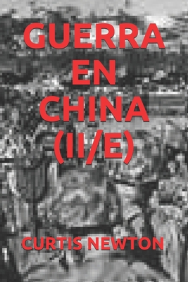 Guerra En China (II/E) B084QLSW84 Book Cover