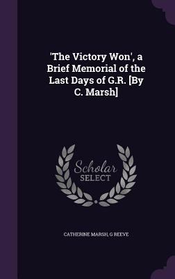 'The Victory Won', a Brief Memorial of the Last... 1356994636 Book Cover