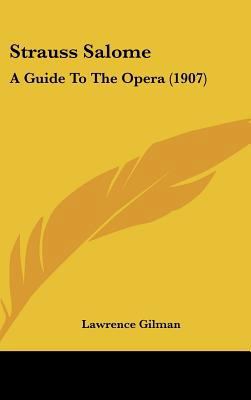 Strauss Salome: A Guide to the Opera (1907) 1161719849 Book Cover