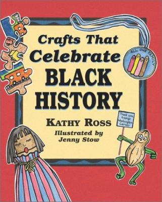 Crafts That Celebrate Black History 0761316817 Book Cover