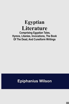 Egyptian Literature; Comprising Egyptian Tales,... 9354596150 Book Cover