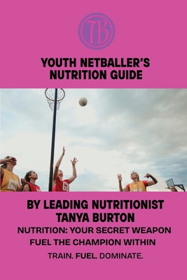 Youth Netballer's Nutrition Guide 176449945X Book Cover