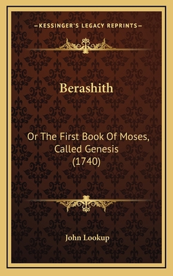 Berashith: Or The First Book Of Moses, Called G... 116596354X Book Cover