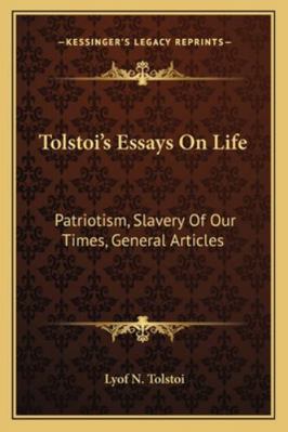 Tolstoi's Essays On Life: Patriotism, Slavery O... 1163155667 Book Cover