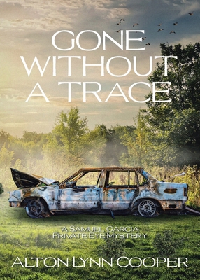 Gone Without a Trace: A Samuel Garcia Private E... B0CRSTQHST Book Cover