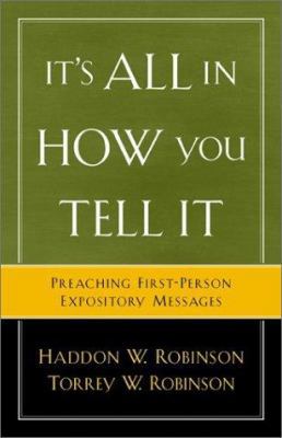 It's All in How You Tell It: Preaching First-Pe... 0801091500 Book Cover