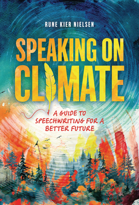 Speaking on Climate: A Guide to Speechwriting f... B0D6KS6D96 Book Cover