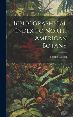 Bibliographical Index to North American Botany 1020920653 Book Cover