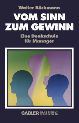 Vom Sinn Zum Gewinn: Eine Denkschule Für Manager [German] 3409191259 Book Cover