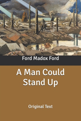 A Man Could Stand Up: Original Text B085KN36VB Book Cover
