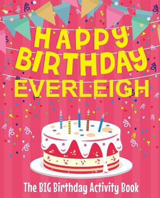 Happy Birthday Everleigh - The Big Birthday Act... 1729597556 Book Cover