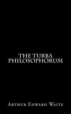 The Turba Philosophorum: By A.E. Waite 1523723394 Book Cover