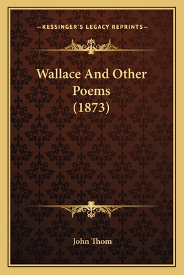 Wallace And Other Poems (1873) 1166575330 Book Cover