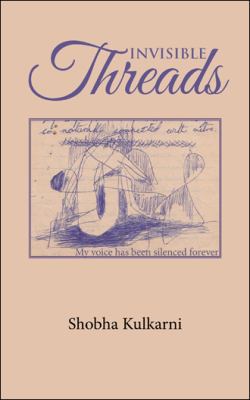 Invisible Threads: My voice has been silenced f... 148288609X Book Cover