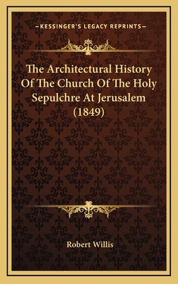 The Architectural History Of The Church Of The ... 1165711761 Book Cover