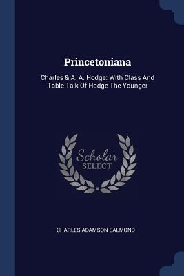 Princetoniana: Charles & A. A. Hodge: With Clas... 1377206300 Book Cover