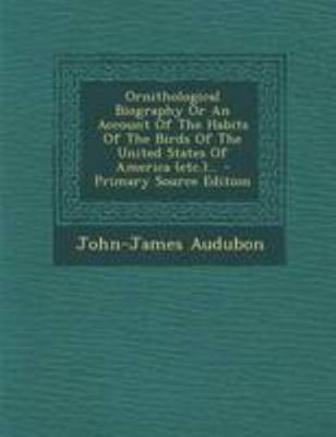 Ornithological Biography Or An Account Of The H... 129519046X Book Cover