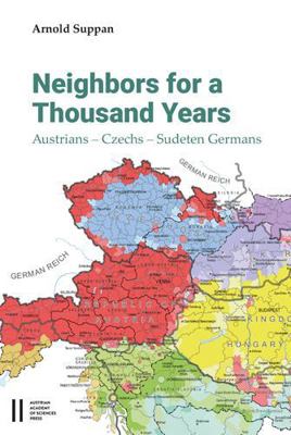 Neighbors for a Thousand Years: Austrians - Cze... 3700193866 Book Cover