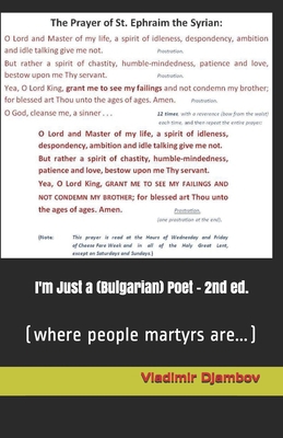 I'm Just a (Bulgarian) Poet - 2nd ed.: (where people martyrs are...) B088N422GW Book Cover