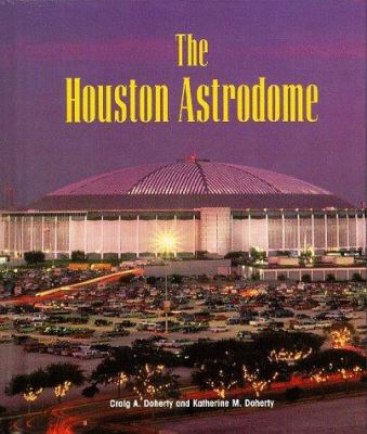 The Houston Astrodome 1567111130 Book Cover