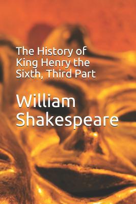 The History of King Henry the Sixth, Third Part 1093148810 Book Cover