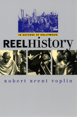 Reel History: In Defense of Hollywood 0700611991 Book Cover