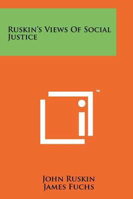 Ruskin's Views Of Social Justice 1258248301 Book Cover