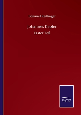 Johannes Kepler: Erster Teil [German] 3752511508 Book Cover